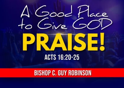 A Good Place to Give GOD Praise graphic
